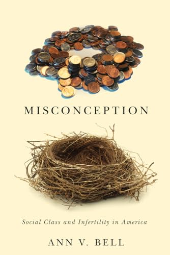 Stock image for Misconception: Social Class and Infertility in America (Families in Focus) for sale by HPB-Red