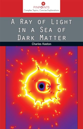 A Ray of Light in a Sea of Dark Matter.