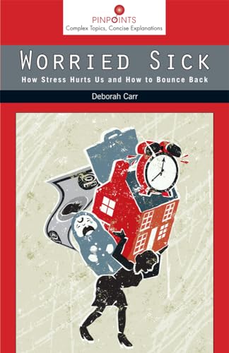 Stock image for Worried Sick : How Stress Hurts Us and How to Bounce Back for sale by Better World Books