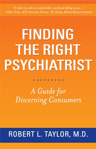 9780813566245: Finding the Right Psychiatrist: A Guide for Discerning Consumers