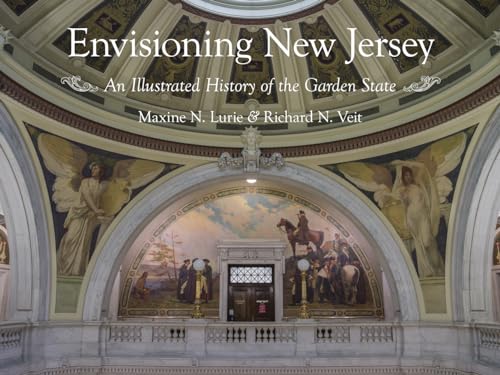 9780813569574: Envisioning New Jersey: An Illustrated History of the Garden State (Rivergate Regionals Collection)