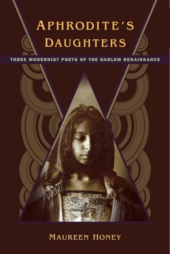 9780813570785: Aphrodite's Daughters: Three Modernist Poets of the Harlem Renaissance