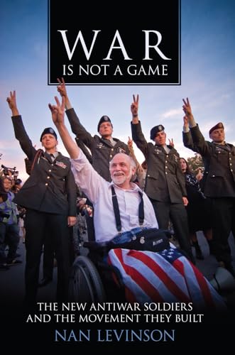 Beispielbild fr War Is Not a Game: The New Antiwar Soldiers and the Movement They Built zum Verkauf von ThriftBooks-Atlanta
