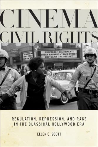 9780813571362: Cinema Civil Rights: Regulation, Repression, and Race in the Classical Hollywood Era