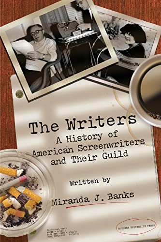 Stock image for The Writers : A History of American Screenwriters and Their Guild for sale by Better World Books