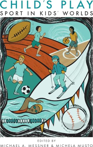 Stock image for Child`s Play   Sport in Kids` Worlds for sale by Revaluation Books