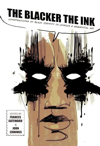 Imagen de archivo de The Blacker the Ink: Constructions of Black Identity in Comics and Sequential Art a la venta por Ergodebooks