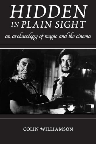 Beispielbild fr Hidden in Plain Sight: An Archaeology of Magic and the Cinema (Techniques of the Moving Image) zum Verkauf von HPB-Emerald