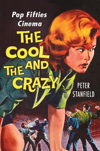 Beispielbild fr The Cool and the Crazy: Pop Fifties Cinema zum Verkauf von Midtown Scholar Bookstore