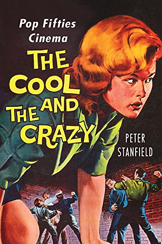 Stock image for The Cool and the Crazy: Pop Fifties Cinema for sale by Books Unplugged