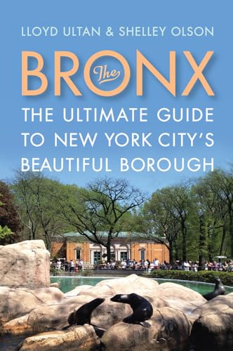 Stock image for The Bronx: The Ultimate Guide to New York City's Beautiful Borough (Rivergate Regionals Collection) for sale by Decluttr