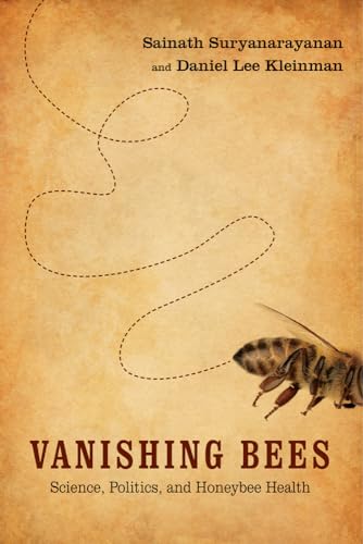 Stock image for Vanishing Bees: Science, Politics, and Honeybee Health (Nature, Society, and Culture) for sale by WorldofBooks