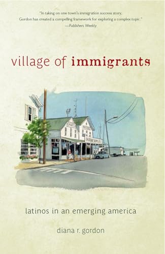 Imagen de archivo de Village of Immigrants : Latinos in an Emerging America a la venta por Better World Books: West