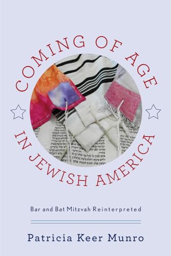 Stock image for Coming of Age in Jewish America: Bar and Bat Mitzvah Reinterpreted for sale by SecondSale