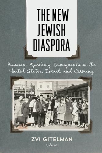 Beispielbild fr The New Jewish Diaspora   Russian Speaking Immigrants in the United States, Israel, and Germany zum Verkauf von Revaluation Books