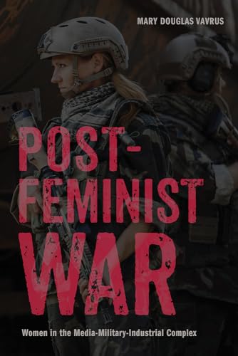 Beispielbild fr Postfeminist War: Women in the Media-Military-Industrial Complex (War Culture) zum Verkauf von WorldofBooks