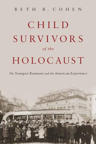 Beispielbild fr Child Survivors of the Holocaust: The Youngest Remnant and the American Experience zum Verkauf von Buchpark