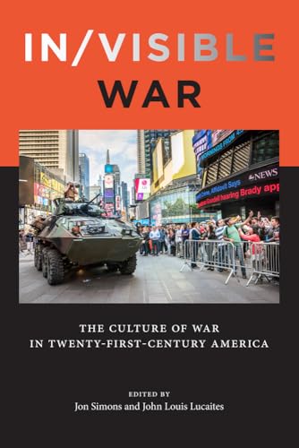 Beispielbild fr In/visible War: The Culture of War in Twenty-first-Century America (War Culture) zum Verkauf von BooksRun