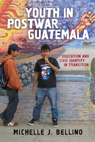 9780813587998: Youth in Postwar Guatemala: Education and Civic Identity in Transition (Rutgers Series in Childhood Studies)