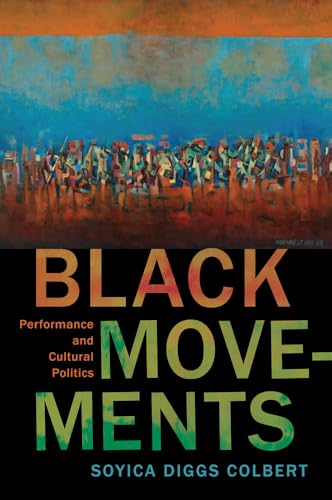 9780813588513: Black Movements: Performance and Cultural Politics