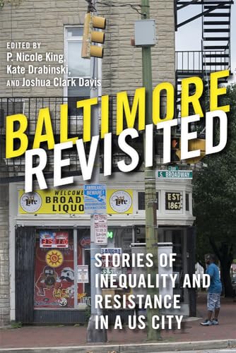 Beispielbild fr Baltimore Revisited: Stories of Inequality and Resistance in a U.S. City zum Verkauf von Ergodebooks