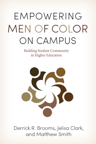 Beispielbild fr Empowering Men of Color on Campus: Building Student Community in Higher Education zum Verkauf von ThriftBooks-Dallas