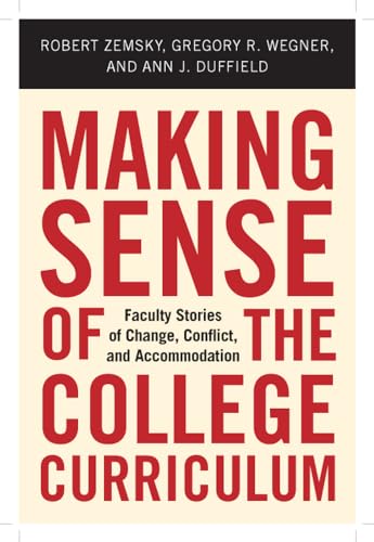 Imagen de archivo de Making Sense of the College Curriculum: Faculty Stories of Change, Conflict, and Accommodation a la venta por BooksRun