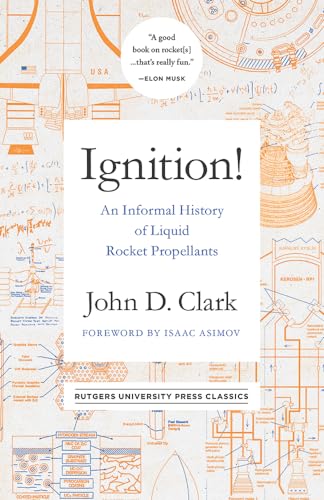 Beispielbild fr Ignition!: An Informal History of Liquid Rocket Propellants (Rutgers University Press Classics) zum Verkauf von WorldofBooks