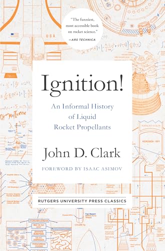 Ignition-An-Informal-History-of-Liquid-Rocket-Propellants-Rutgers-University-Press-Classics