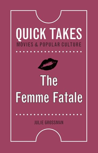 Stock image for The Femme Fatale (Quick Takes: Movies and Popular Culture) for sale by SecondSale