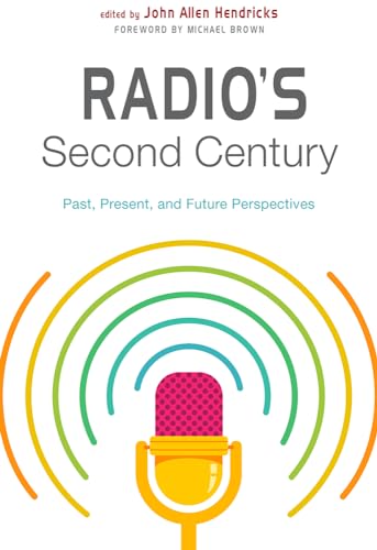 Stock image for Radio's Second Century: Past, Present, and Future Perspectives for sale by Revaluation Books