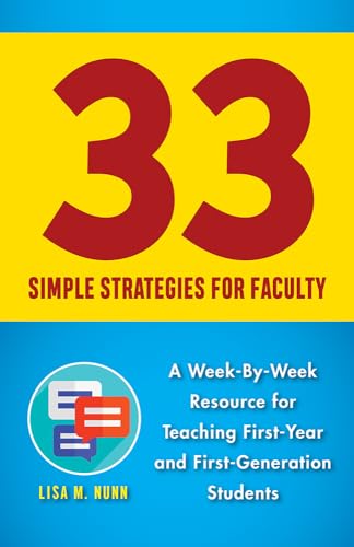 Stock image for 33 Simple Strategies for Faculty: A Week-by-Week Resource for Teaching First-Year and First-Generation Students for sale by WorldofBooks