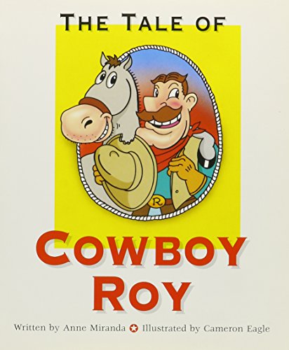 The Tale of Cowboy Roy (Ready Readers, Stage 3, Book 32) (9780813621623) by Anne Miranda; Elfrieda H. Hiebert