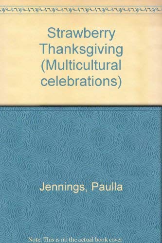 Imagen de archivo de Strawberry Thanksgiving (Multicultural celebrations) a la venta por SecondSale