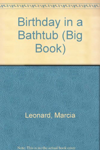 Birthday in a Bathtub (Big Book) (9780813634128) by Leonard, Marcia