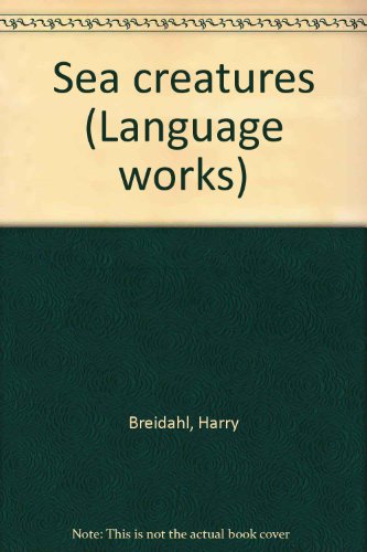 Sea creatures (Language works) (9780813635972) by Breidahl, Harry