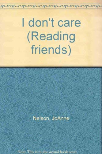 9780813638027: I don't care (Reading friends)