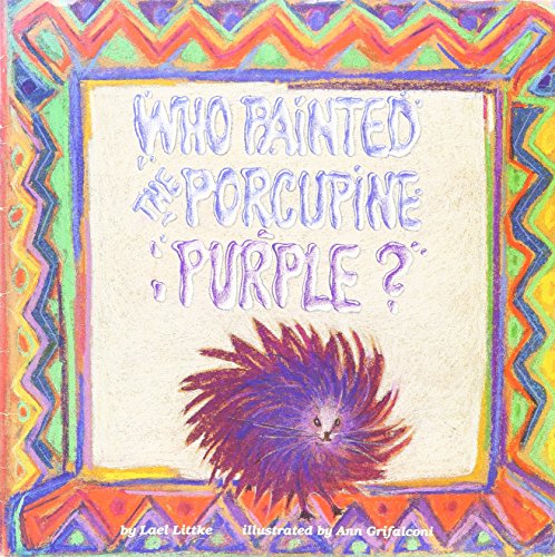 Imagen de archivo de Who Painted The Porcupine Purple? a la venta por SecondSale