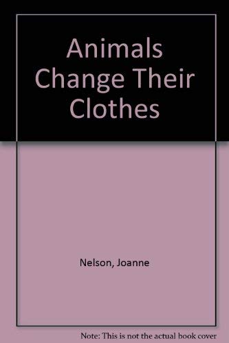 9780813642864: Animals Change Their Clothes