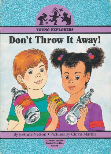 9780813643212: Don't Throw It Away! (Young Explorers) [Paperback] by Nelson, Joanne