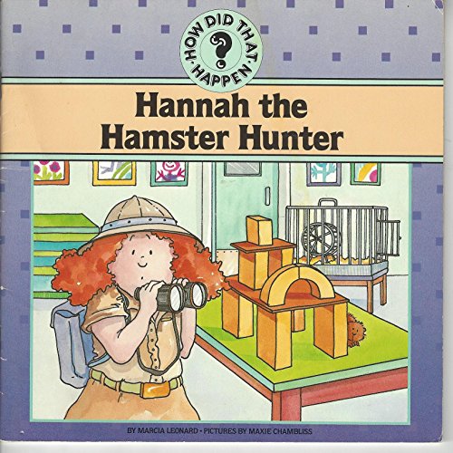 Hannah the Hampster Hunter (How Did That Happen ?) (9780813646008) by Marcia Leonard