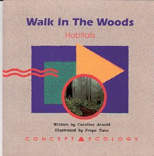 Walk in the Woods Habitats (Concept Ecology) (9780813647074) by Caroline Arnold