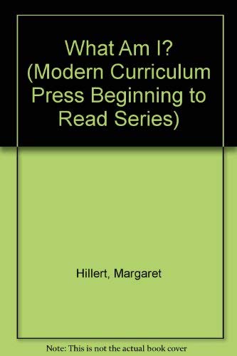 9780813650661: What Am I? (Modern Curriculum Press Beginning to Read Series)