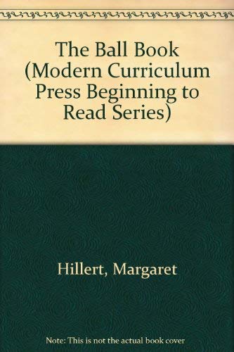 9780813651064: The Ball Book (Modern Curriculum Press Beginning to Read Series)