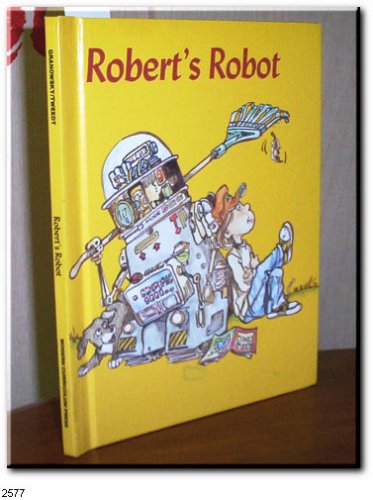 Robert's Robot (Modern Curriculum Press Beginning to Read Series) (9780813651453) by Granowsky, Alvin; Tweedt, Joy Ann; Tweedt, Craig L.