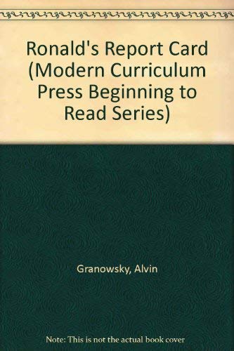 Ronald's Report Card (Modern Curriculum Press Beginning to Read Series) (9780813651644) by Granowsky, Alvin; Tweedt, Craig L.; Tweedt, Joy Ann