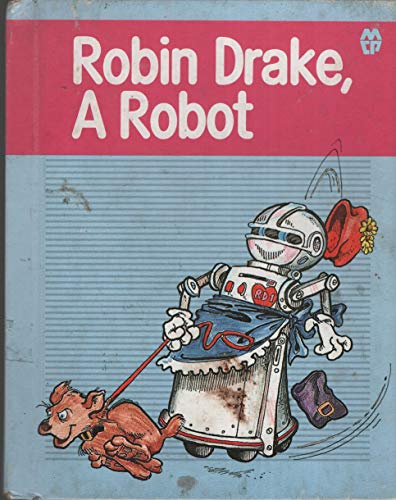 Robin Drake, a Robot (9780813651651) by Tweedt, Joy Ann; Tweedt, Craig L.; Granowsky, Alvin