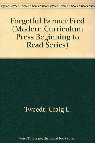 Forgetful Farmer Fred (Modern Curriculum Press Beginning to Read Series) (9780813651668) by Tweedt, Craig L.; Tweedt, Joy Ann; Granowksy, Alvin; Granowsky, Alvin