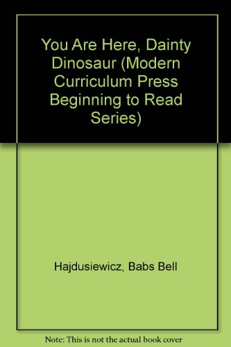 Stock image for You Are Here, Dainty Dinosaur (Modern Curriculum Press Beginning to Read Series) for sale by Ergodebooks