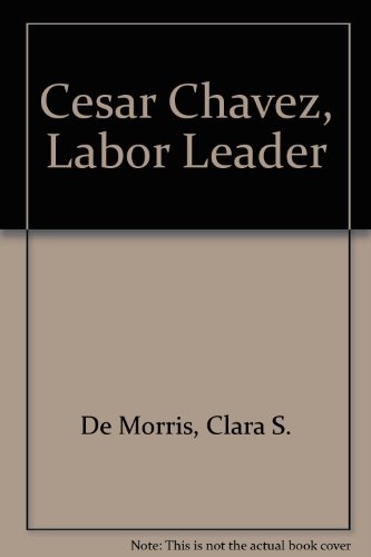 Imagen de archivo de Cesar Chavez, Labor Leader a la venta por Better World Books